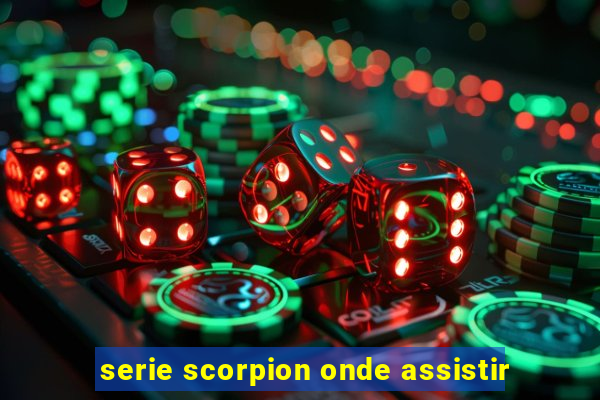 serie scorpion onde assistir